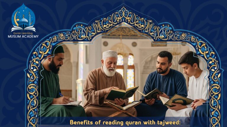 Benefits of reading quran with tajweed: