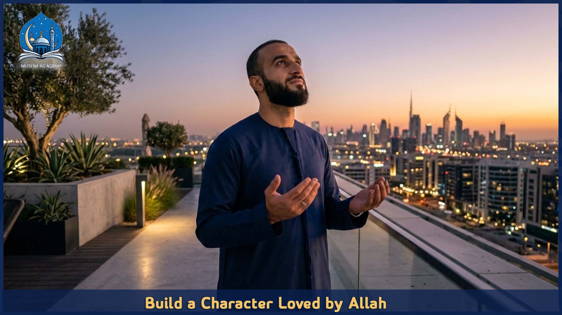 Build a Character Loved by Allah