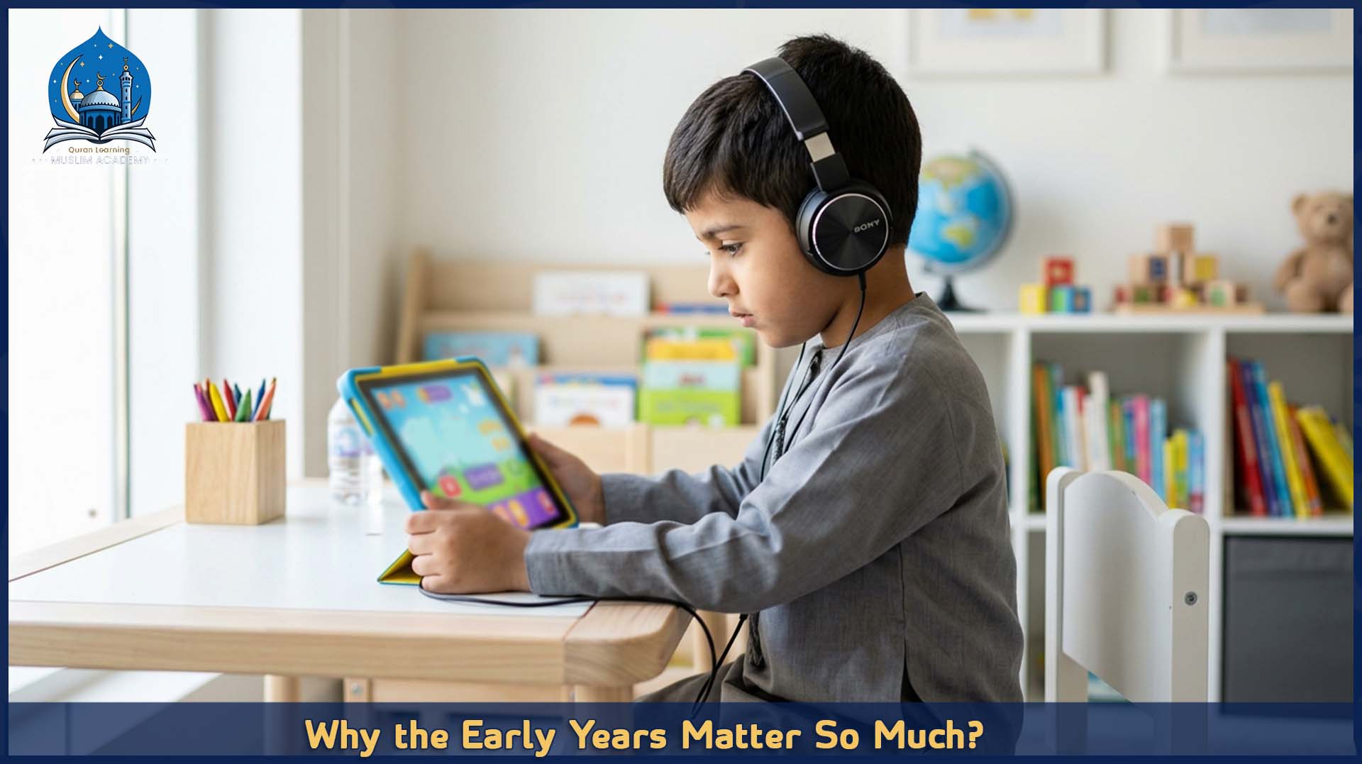 Why the Early Years Matter So Much?