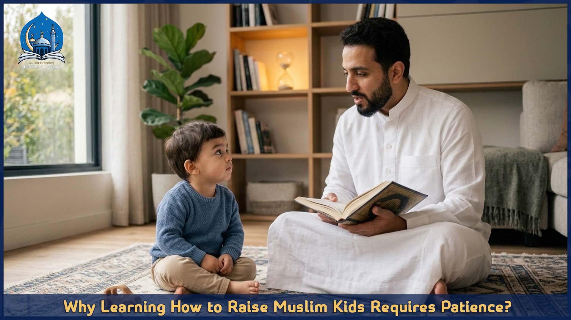 Why Learning How to Raise Muslim Kids Requires Patience?